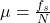 \mu = \frac{f_s}{N}