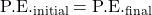 \text{P.E.}_\text{initial} = \text{P.E.}_\text{final}