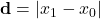\mathbf{d} = |x_1 - x_0|
