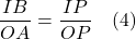 \dfrac{IB}{OA} = \dfrac{IP}{OP} \quad \text{(4)}
