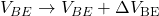 V_{BE} \to V_{BE} + \Delta V_{\text{BE}}
