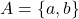 A = \{a,b\}