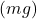 \left(mg\right)