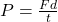 P = \frac{F \codt d}{t}