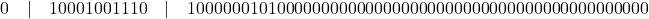 0 \quad | \quad 10001001110 \quad | \quad 1000000101000000000000000000000000000000000000000000