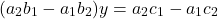 \[(a_2b_1 - a_1b_2)y = a_2c_1 - a_1c_2 ​\]