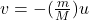 v = - (\frac{m}{M}) u