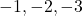 -1, -2, -3
