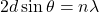 2d \sin \theta = n \lambda