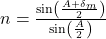 n = \frac{\sin\left(\frac{A + \delta_m}{2}\right)}{\sin\left(\frac{A}{2}\right)}