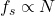 f_s \propto N