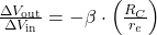 \frac{\Delta V_{\text{out}}}{\Delta V_{\text{in}}} = - \beta \cdot \left( \frac{R_C}{r_e} \right) 