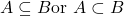 A \subseteq B \text{or } A \subset B