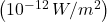 \left(10^{-12} \, W/m^2 \right)
