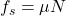 f_s = \mu N