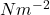 N m^{-2}
