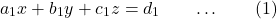 \[a_1x + b_1y + c_1z= d_1\quad\quad…\quad\quad(1)\]