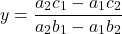 \[y = \frac{a_2c_1 - a_1c_2}{a_2b_1 - a_1b_2}\]