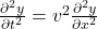 \frac{\partial^2 y}{\partial t^2} = v^2 \frac{\partial^2 y}{\partial x^2}