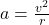 a = \frac{v^2}{r}