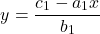 \[y = \frac{c_1 - a_1x}{b_1}\]