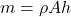 m = \rho A h