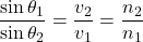 Rendered by QuickLaTeX.com \dfrac{\sin\theta_1}{\sin\theta_2} = \dfrac{v_2}{v_1} = \dfrac{n_2}{n_1}