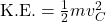 \text{K.E.} = \frac{1}{2}mv_C^2