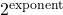 2^{\text{exponent}}