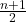  \frac{n + 1}{2} 