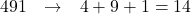 491 \quad \text{→} \quad 4 + 9 + 1 = 14