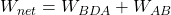 W_{net} = W_{BDA} + W_{AB}