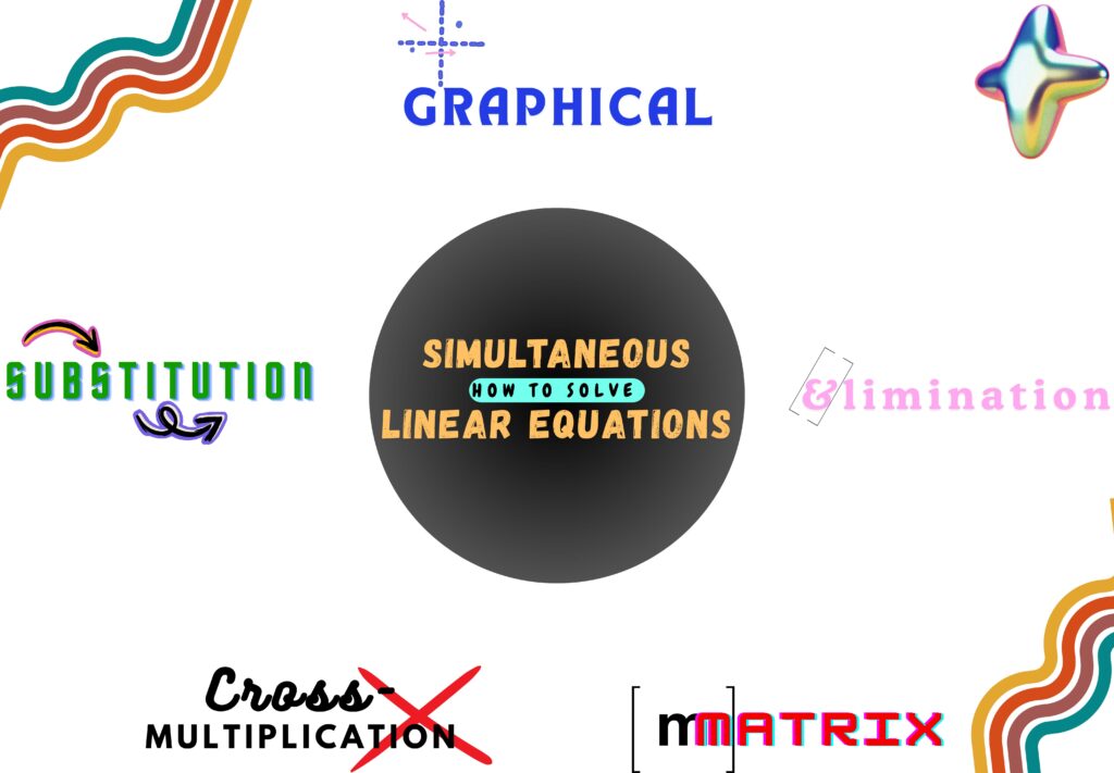 How to Solve Simultaneous Linear Equations? 5 Effective Techniques