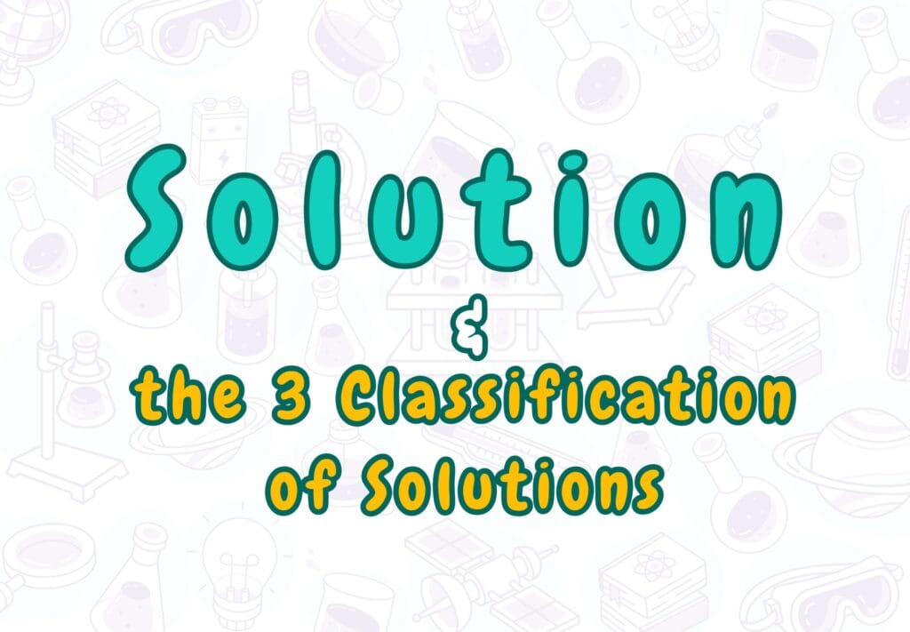 Solution and the 3 Classification of Solutions